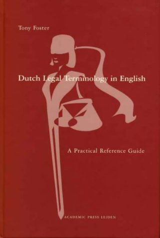 Dutch Legal Terminology in English: A Practical Reference Guide