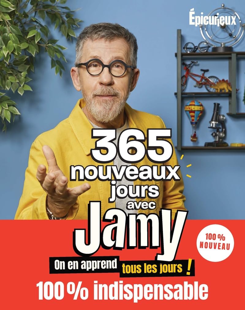 365 nouveaux jours avec Jamy - Édition 100% nouvelle, le livre culte des curieux !