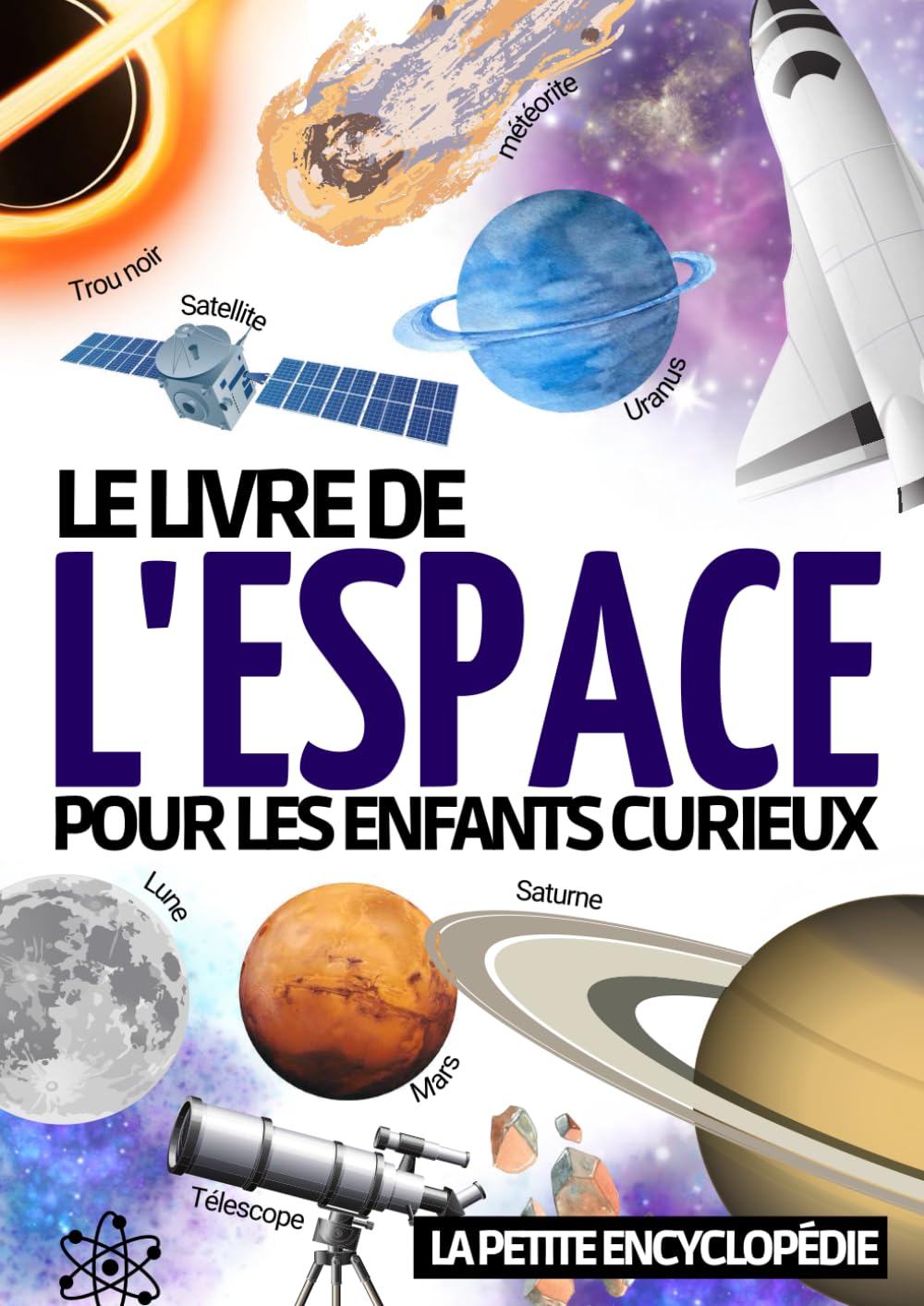 Encyclopédie de l’espace: Le livre d’astronomie pour les enfants de 7 à 12 ans - Pour découvrir et tout savoir sur l’espace , le système solaire , la .. - en astronomie et comprendre notre ciel