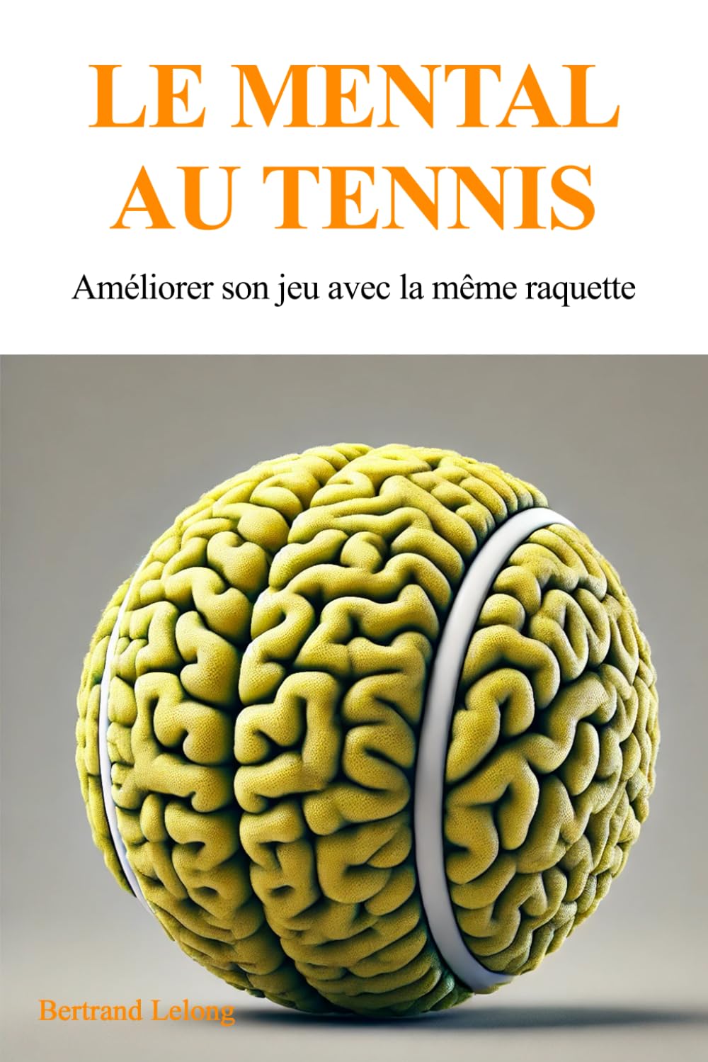 Le mental au tennis: Améliorer son jeu avec la même raquette