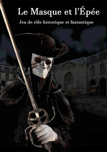 Le Masque et l'Epée: Jeu de rôle historique et fantastique