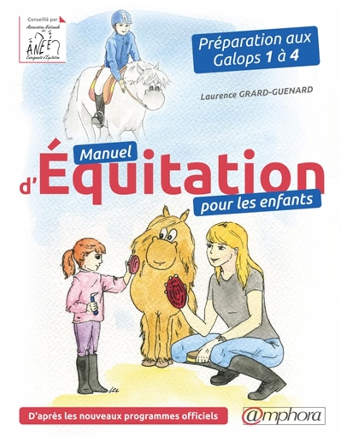 Manuel d'équitation pour les enfants: Préparation aux Galops 1 à 4